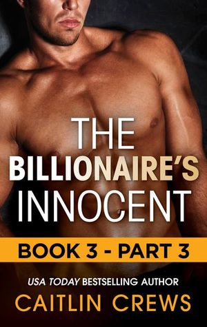 The Billionaire's Innocent: Book 3—Part 3