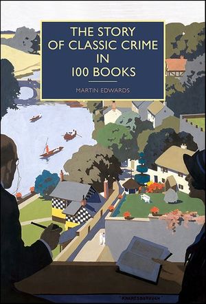 Buy The Story of Classic Crime in 100 Books at Amazon