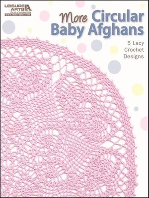 More Circular Baby Afghans Crochet