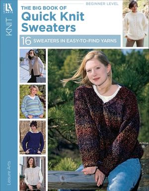 The Big Book of Quick Knit Sweaters