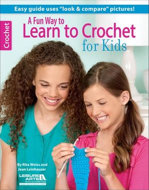 A Fun Way to Learn to Crochet for Kids