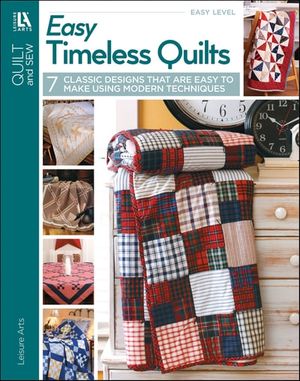 Easy Timeless Quilts