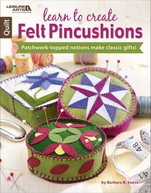 Learn to Create Felt Pincushions