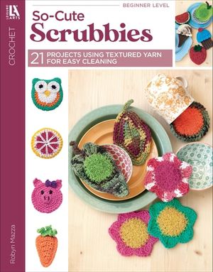 So-Cute Scrubbies Crochet