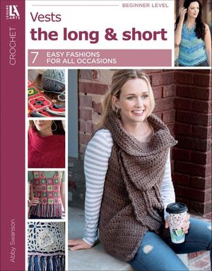 Crochet Vests The Long & Short of It