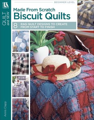 Made from Scratch Biscuit Quilts