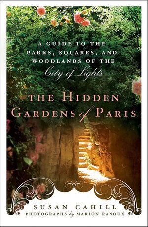 The Hidden Gardens of Paris