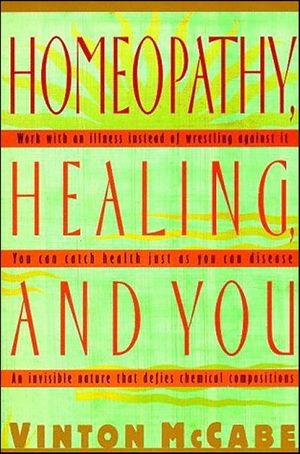 Homeopathy, Healing and You