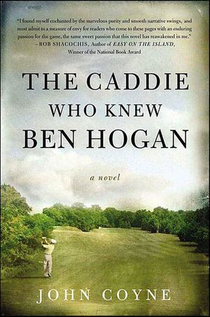 The Caddie Who Knew Ben Hogan