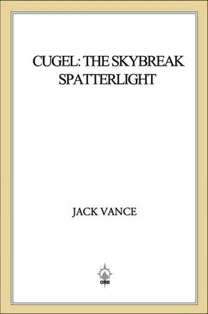 Buy Cugel: The Skybreak Spatterlight at Amazon