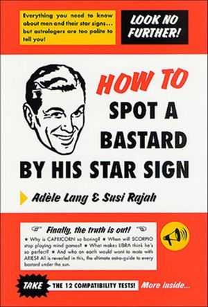 Buy How to Spot a Bastard by His Star Sign at Amazon