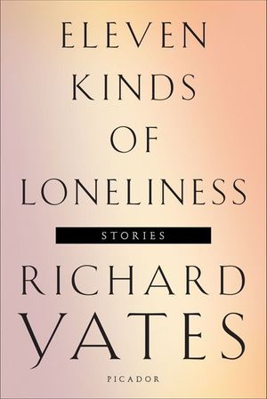 Eleven Kinds of Loneliness