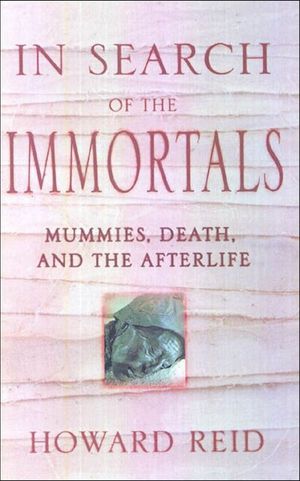 In Search of the Immortals