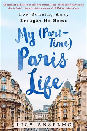 My (Part-Time) Paris Life