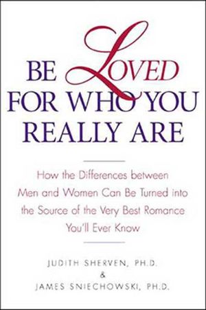 Be Loved for Who You Really Are