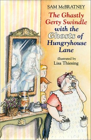 The Ghastly Gerty Swindle with the Ghosts of Hungryhouse Lane