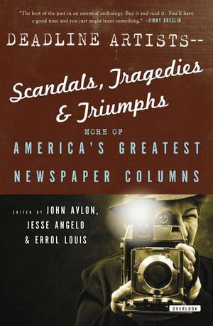 Deadline Artists—Scandals, Tragedies & Triumphs