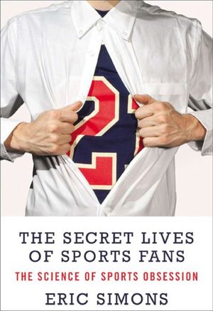 Buy The Secret Lives of Sports Fans at Amazon