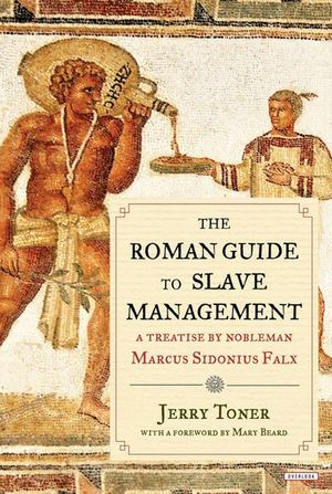 Buy The Roman Guide to Slave Management at Amazon