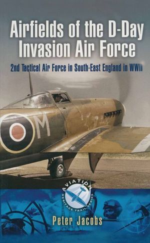 Buy Airfields of the D-Day Invasion Air Force at Amazon