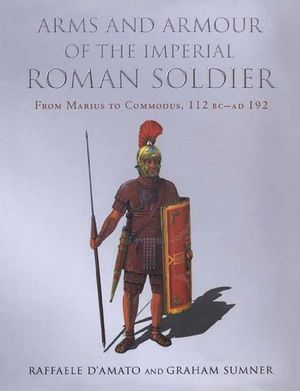 Buy Arms and Armour of the Imperial Roman Soldier at Amazon