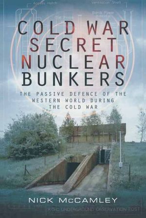 Buy Cold War Secret Nuclear Bunkers at Amazon