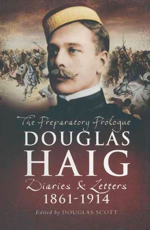 Buy The Preparatory Prologue: Douglas Haig at Amazon