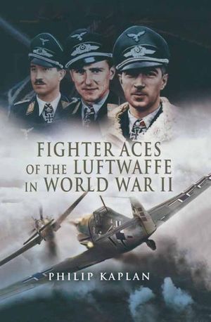 Fighter Aces of the Luftwaffe in World War II