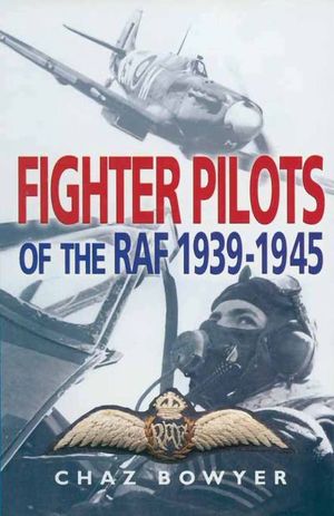 Fighter Pilots of the RAF, 1939–1945