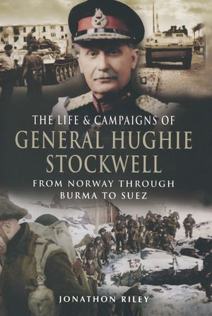 The Life & Campaigns of General Hughie Stockwell