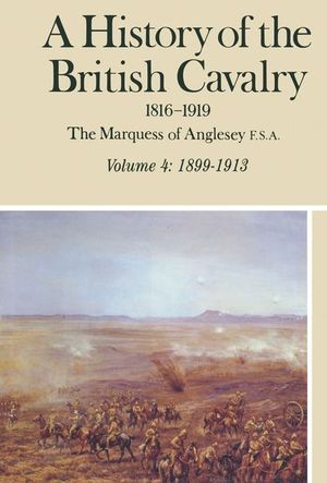 Buy A History of the British Cavalry, 1899–1913 Volume 4 at Amazon