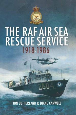 The RAF Air Sea Rescue Service, 1918–1986
