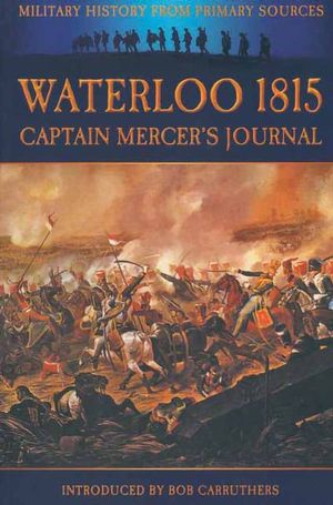 Buy Waterloo 1815: Captain Mercer's Journal at Amazon