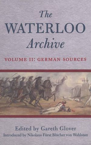 Buy The Waterloo Archive Volume II: German Sources at Amazon