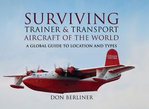 Surviving Trainer & Transport Aircraft of the World