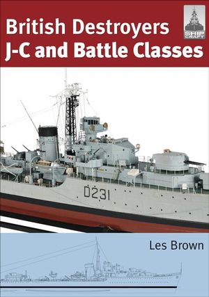 British Destroyers: J-C and Battle Classes