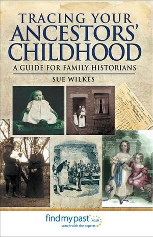 Tracing Your Ancestors' Childhood