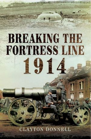 Buy Breaking the Fortress Line, 1914 at Amazon