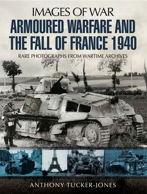 Buy Armoured Warfare and the Fall of France 1940 at Amazon