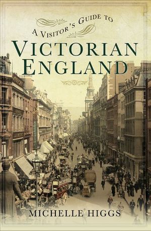 Buy A Visitor's Guide to Victorian England at Amazon