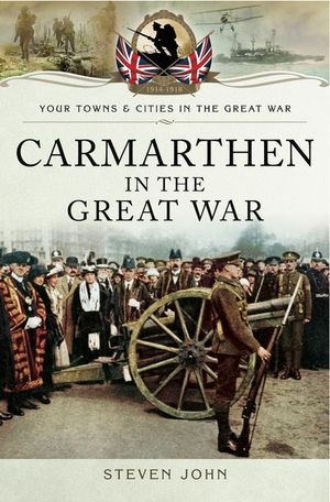Buy Carmarthen in the Great War at Amazon