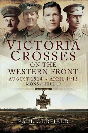 Buy Victoria Crosses on the Western Front: August 1914–April 1915 at Amazon