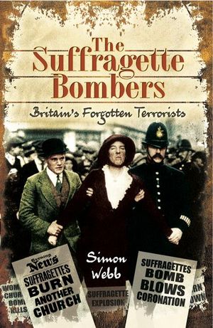 Buy The Suffragette Bombers at Amazon