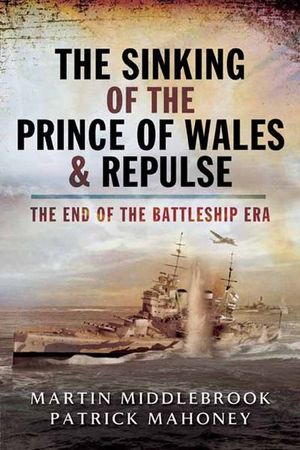 Buy The Sinking of the Prince of Wales & Repulse at Amazon