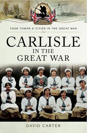 Carlisle in the Great War
