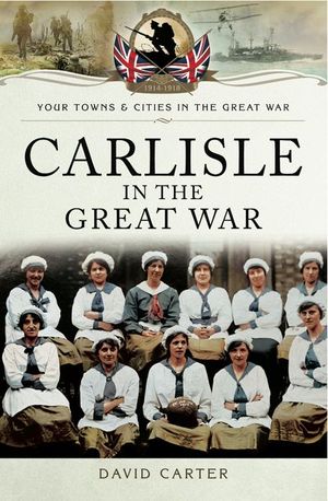 Buy Carlisle in the Great War at Amazon