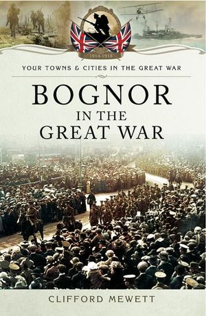 Buy Bognor in the Great War at Amazon