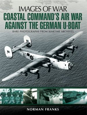 Buy Coastal Command's Air War Against the German U-Boats at Amazon