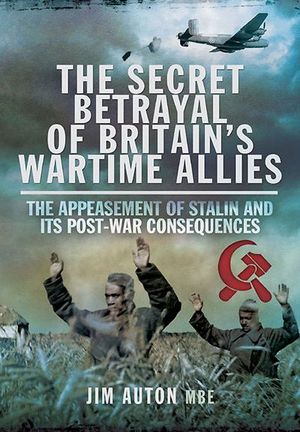Buy The Secret Betrayal of Britain's Wartime Allies at Amazon