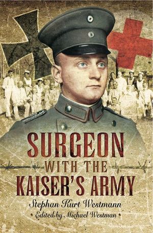 Buy Surgeon with the Kaiser's Army at Amazon